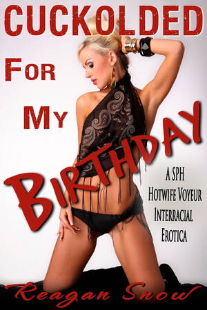 interracial nude beach sex voyeur - Cuckolded for My Birthday eBook by Reagan Snow - EPUB Book | Rakuten Kobo  India