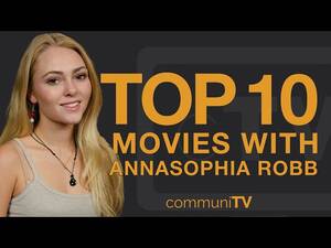 Annasophia Robb Porn Jb - Top 10 AnnaSophia Robb Movies - YouTube