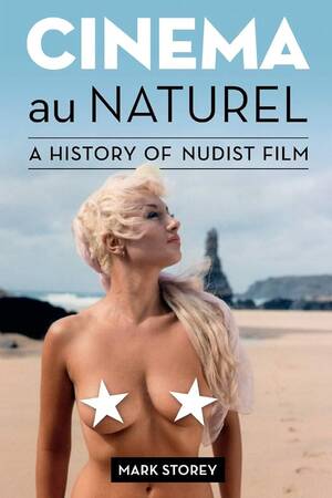 naturist nudist life - Cinema au Naturel: A History of Nudist Film: Storey, Mark: 9781916215139:  Amazon.com: Books