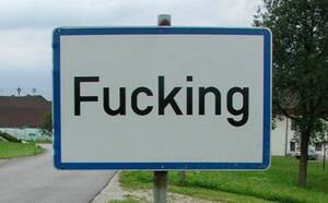 Fugging Fucking Austria - Austrian Village of 'Fucking' to Vote for F*cking Name Change - TRPWL