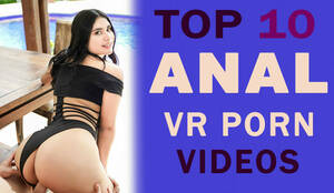 Best Anal In Porn - TOP 10 Anal VR Porn - VR Porn Links