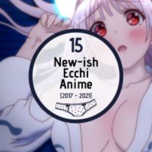 ecchi anime porn movies - 15 New-ish Ecchi Anime â€“ All About Anime and Manga