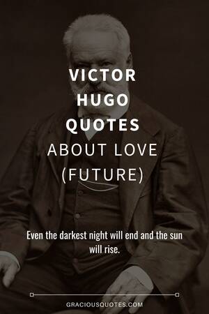 Emma Watson Porn Captions Slave - 44 Victor Hugo Quotes About Love (FUTURE) | Victor hugo quotes, Victor  hugo, Quotes