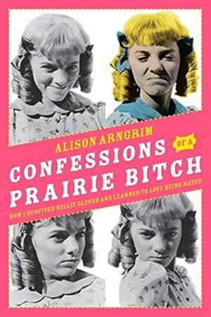 dawn wells anal sex - Confessions of a Prairie Bitch: How I Survived Nellie Oleson and Learned to  Love Being Hated: 9780061962141: Arngrim, Alison: Books - Amazon.com
