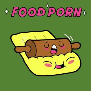 Cute Food Porn - Food Pron - That Dough though - NeatoShop