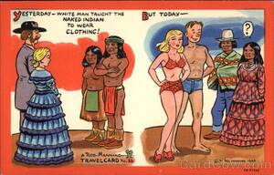 nude american indian cartoons - Yesterday - White Man Taught the Naked Indian to Wear Clothing! But Today  -- | Todays comics, White man, Manning