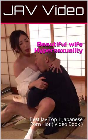Japanese Wife Forced - Beautiful wife Hypersexuality: Best Jav Top 1 Japanese Porn Hot by JAV  Video | Goodreads