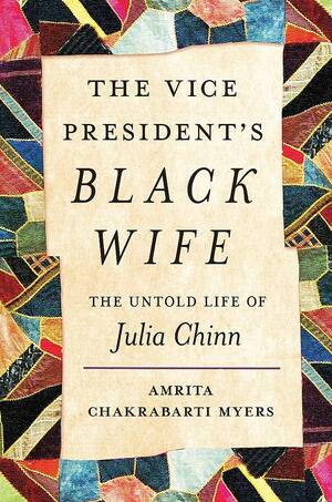 3d Wife Forced Sex Interracial - The Vice President's Black Wife: The Untold Life of Julia Chinn (A Ferris  and Ferris Book): Myers, Amrita Chakrabarti: 9781469675237: Amazon.com:  Books