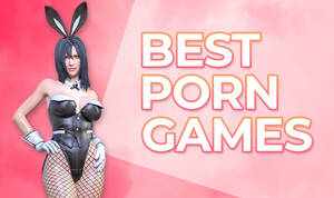 3d interactive hentai flash games - 30 Best Porn Games Every Dude Should Try