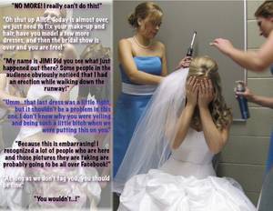 Bride Captions Porn - Really embarrassing situation ! But this is just the beginning Sissy, now  you can not go back !