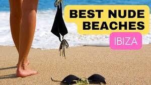 ibiza nude beach sex - IBIZA: Nude Beaches (4K Ultra HD) - YouTube