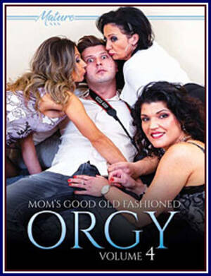 mature adults orgy - Mom's Good Old Fashioned Orgy 4 Adult DVD