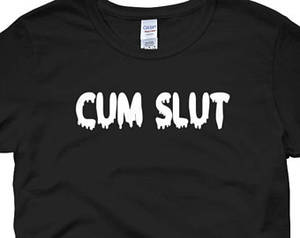 anal slut jewelry - Cum Slut Shirt, BDSM Shirt, Slut Shirt, Slutty Shirt, BDSM Clothing,