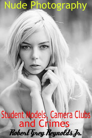 adult nudist camp - Nude Photography, Student Models, Camera Clubs and Crimes eBook by Robert  Grey Reynolds Jr - EPUB Book | Rakuten Kobo Canada
