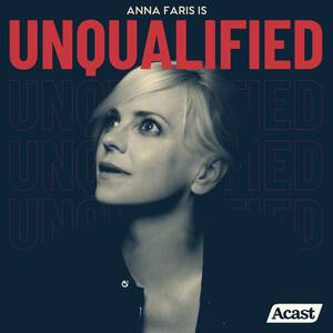 Anna Faris Porn Hj - Anna Faris Is Unqualified â€“ Podcast â€“ Podtail