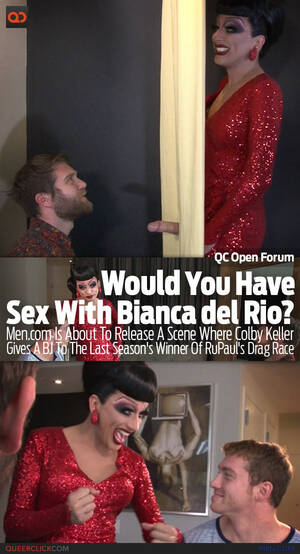 Bianca Del Rio Porn - QC Open Forum: Would You Have Sex With Bianca Del Rio? - QueerClick