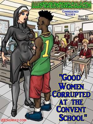 Interracial Comics Sex Porn Drawings - âœ…ï¸ Porn comic Good Women Corrupted At The Convent School.  IllustratedInterracial. Sex comic young black guy | Porn comics in English  for adults only | sexkomix2.com
