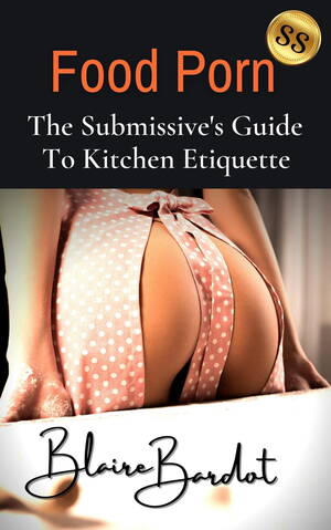Food Erotica Porn - Food Porn eBook by Blaire Bardot - EPUB Book | Rakuten Kobo United States