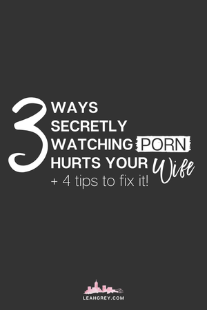 black sex phrases - How Secretly Watching Porn Hurts Your Wife (and how to make it up when the  damage has been done!)