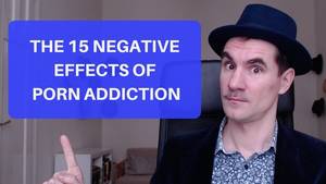 Negative Porn - PORN ADDICTION EXPLAINED - THE 15 NEGATIVE EFFECT OF PORN ADDICTION