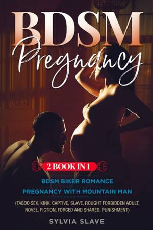 Forced Lesbian Punishment Porn - Amazon.com: BDSM Pregnancy (2 Book in 1): BDSM BIKER ROMANCE - PREGNANCY  WITH MOUNTAIN MAN (Taboo Sex, Kink, Captive, Slave, Rought Forbidden Adult,  Novel, ... and Shared, Punishment) (Erotic Sex Boundle): 9798801825151:  Slave, Sylvia: Books