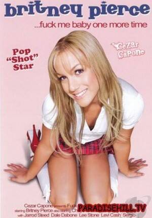 Brittany Pierce Porn Star - Porn Film Online - Britney Pierce: Fuck Me Baby One More Time - Watching  Free!