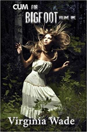 famous sex novels - Cum For Bigfoot: Volume One, Books 1-5: Virginia Wade: 9781478209829:  Amazon.com: Books