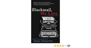 Blackmail Caption Lesbian - Blackmail, My Love: A Murder Mystery: Gilmartin, Katie: 9781627780643:  Amazon.com: Books