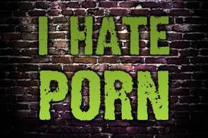I Hate Porn - I Hate Porn