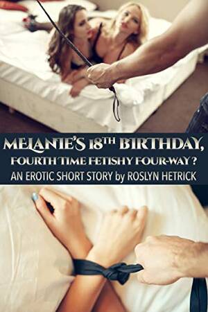 Dentist Drugged Porn Caption - Melanie's 18th Birthday: Fourth Time Fetishy Four-Way? eBook : Hetrick,  Roslyn: Amazon.co.uk: Kindle Store