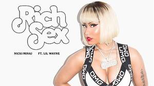 Nicki Minaj Sex Tape - Rich Sex (feat. Lil Wayne) - Nicki Minaj: Song Lyrics, Music Videos &  Concerts