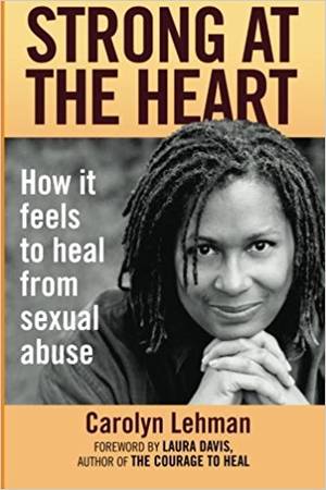 Best Sex Ever Hearts On Fire - Strong at the Heart: How It Feels to Heal from Sexual Abuse: Carolyn  Lehman, Laura Davis: 9780989463607: Amazon.com: Books