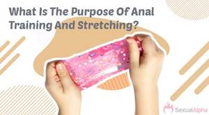 insertion anal extreme stretching - How To Stretch Your Asshole Like A PRO: The Ultimate Guide