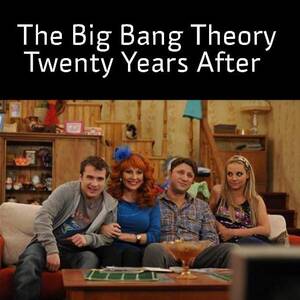 Big Bang Theory Porn Meme - The Big Bang Theory 20 Years After : r/memes