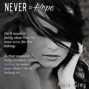 Alissa Webb - Category: Never-to-hope-by-aimie-grey-release-day-blitz - Four Chicks  flipping pages