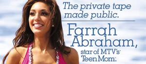 Farrah Abraham Porn Fucking - The Worst Thing About The Teen Mom Porn- It Was a Tight Race