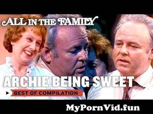 All In The Family Porn Also Edith - Archie Actually Being Sweet To Edith | All In The Family from all in the  family Watch Video - MyPornVid.fun