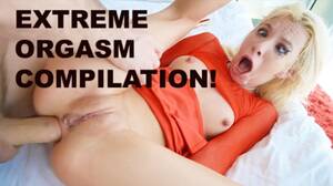 most extreme orgasm - The Most Extreme Orgasms Compilation! pornÃ´ ðŸŒ¶ï¸ galeria de fotos - PornHat