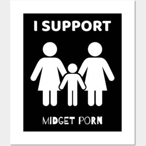 Malaysian Midget Porn - I Support Midget Porn - Porn - Posters and Art Prints | TeePublic