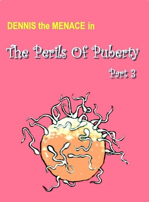 Dennis Cartoon Porn Comics - Dennis the Menace- The Perils of Puberty 3-4 - Porn Cartoon Comics