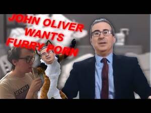 Furry John Porn - JOHN OLIVER WANTS FURRY PORN!! - YouTube