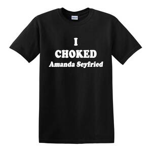 Amanda Adult Porn - I CHOKED AMANDA SEYFRIED FUNNY DIRTY ADULT PORN STAR T-SHIRT TEE 70's  JOE DIRT | eBay
