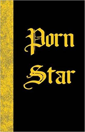 Ij Porn - Porn Star: Lined Journal, 108 pages: IJ Publishing LLC: 9781543272345:  Amazon.com: Books