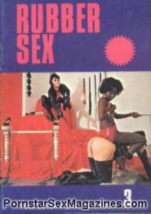70s Fetish Porn - Rubber Sex 3 Color Climax Sex Magazine - Latex Fetish from the 1970s @  Pornstarsexmagazines.Com