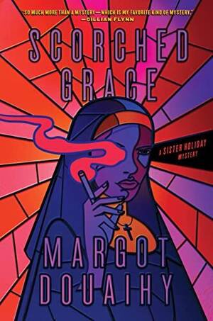 Bisexual Porn Star Python - Scorched Grace by Margot Douaihy | Goodreads