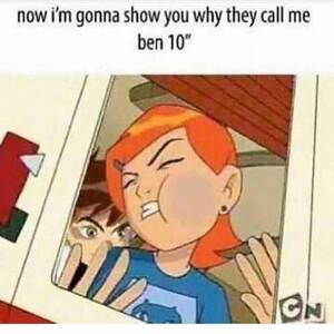 Ben Ten Porn Captions Fap - Nah, don't ruin my childhood : r/memes