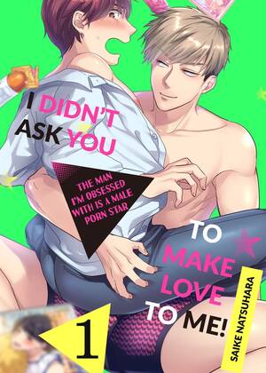 bl porn - Free Books] I Didn't Ask You to Make Love to Me!The Man I'm Obsessed With  is a Male Porn Starï½œMANGA.CLUBï½œRead Free Official Manga Online!