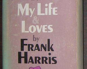 grove press erotic - Frank Harris - My Life & Loves / Classic Grove Press Erotica / History /  Autobiography