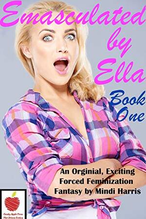 M2f Tg Captions Forced Sex - Emasculated by Ella Book Oneâ€”An Original First Time Forced Feminization  Fantasy: Part One of an Exciting Crossdressing Three-book Series With a  â€œHappily Ever Afterâ€ Ending - Kindle edition by Harris, Mindi. Literature