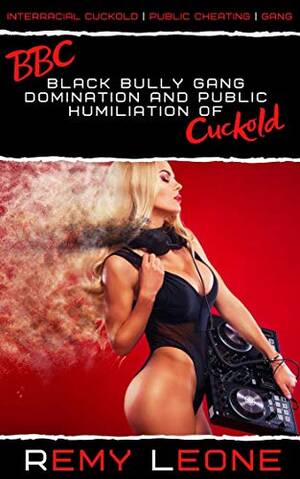 busty black girl gangbang - BBC Black Bully Gang Domination and Public Humiliation of Cuckold: An  Interracial Erotica Tale of Domination and Submission of an Innocent Busty  Blonde (English Edition) eBook : Leone, Remy: Amazon.de: Kindle Store